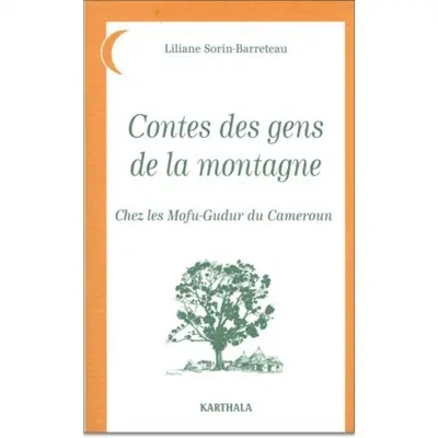 Contes des gens de la montagne : chez les Mofu-Godur du Cameroun
