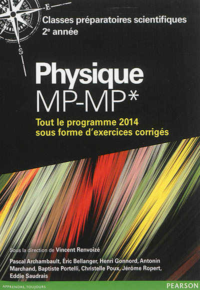 Physique prépa MP-MP*, classes préparatoires scientifiques 2e année : tout le programme 2014 sous forme d'exercices corrigés