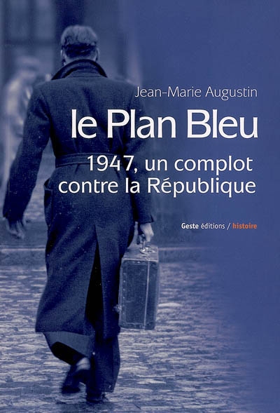 Le plan bleu : 1947, un complot contre la République