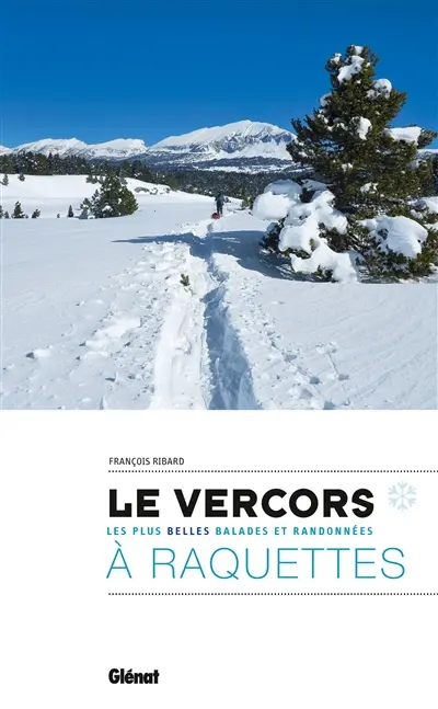 Le Vercors à raquettes : les plus belles balades et randonnées
