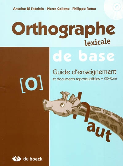 Orthographe lexicale de base : guide d'enseignement et documents reproductibles + CD-ROM