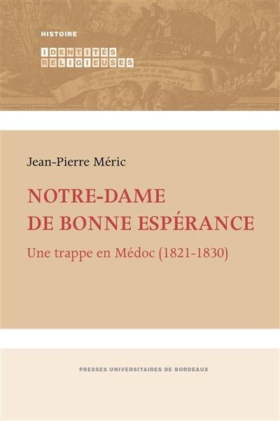 Notre-Dame de Bonne Espérance : une trappe en Médoc (1821-1830)