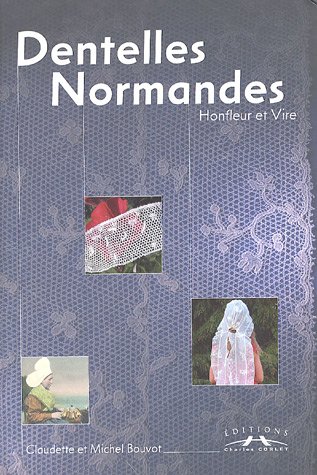 Dentelles normandes : de Honfleur à Vire
