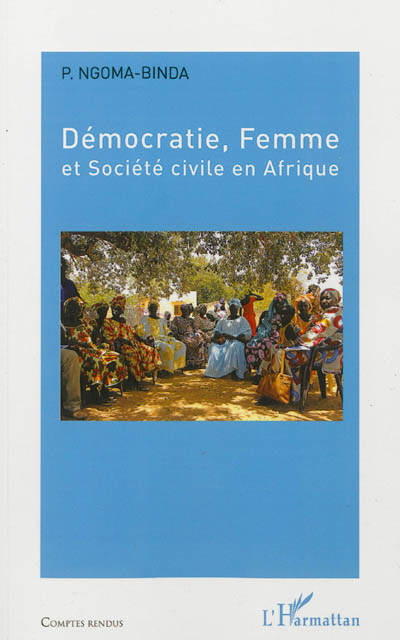 Démocratie, femme et société civile en Afrique