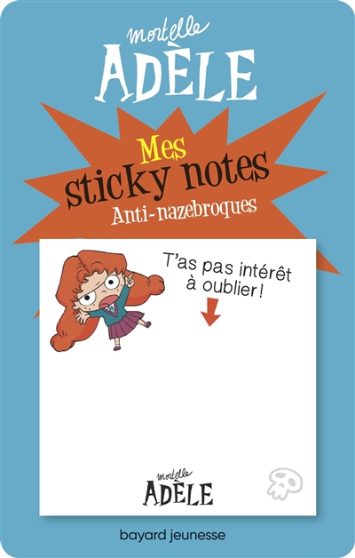 mortelle adèle : mes sticky notes anti-nazebroques