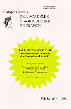 Comptes rendus de l'Académie d'agriculture de France, n° 82-4. Paysage et agriculture : orientations de la recherche et préoccupations de la société : colloque