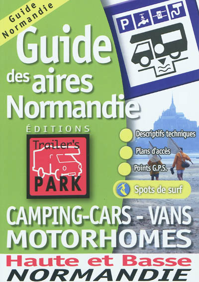 Guide des aires Normandie : camping-cars, vans, motorhomes : Haute et Basse Normandie
