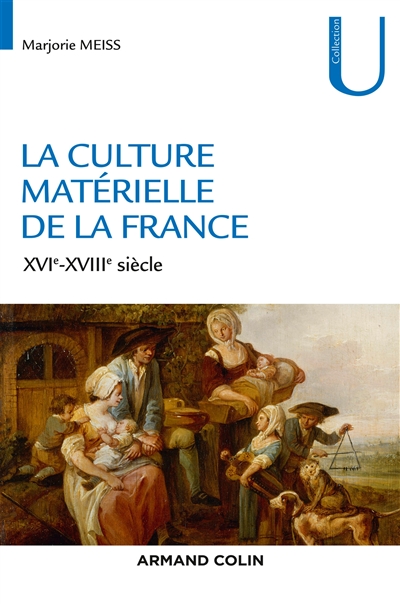 La culture matérielle en France : XVIe-XVIIIe siècle