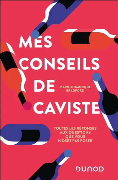 Mes conseils de caviste : toutes les réponses aux questions que vous n'osez pas poser Mes conseils de caviste : toutes les réponses aux questions que vous n'osez pas poser