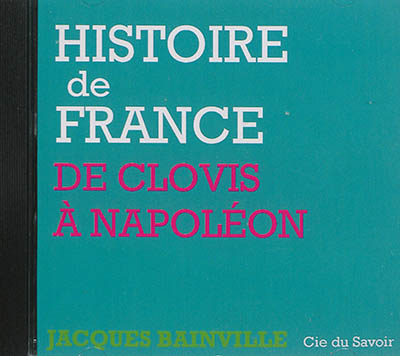 histoire de france : de clovis à napoléon