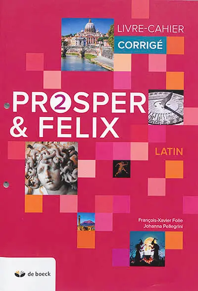 Prosper & Felix 2, latin : livre-cahier corrigé