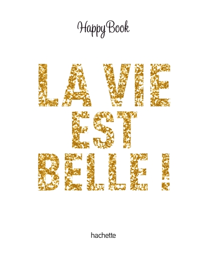 La vie est belle !