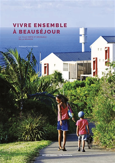 Vivre ensemble à Beauséjour : la ville verte et désirable de La Réunion