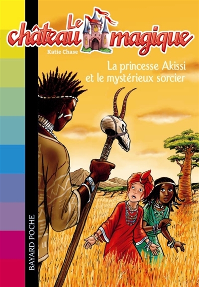 Le château magique. 4, La princesse Akissi et le mystérieux sorcier