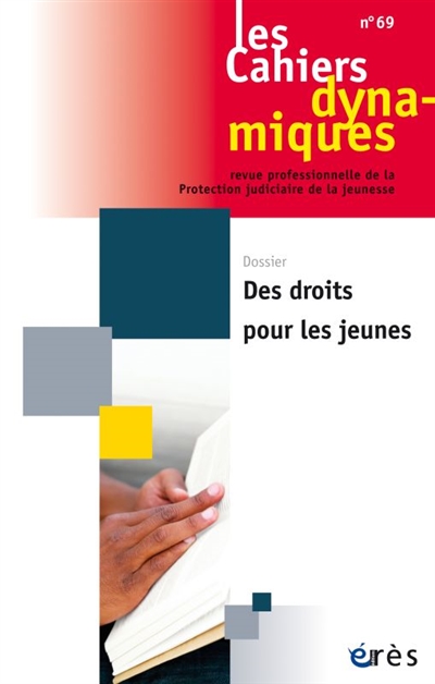 Cahiers dynamiques (Les), n° 69. Des droits pour les jeunes