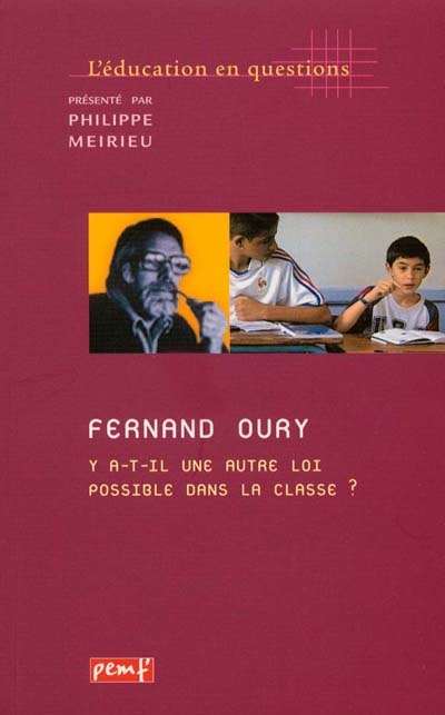Fernand Oury, y a-t-il une autre loi possible dans la classe ?