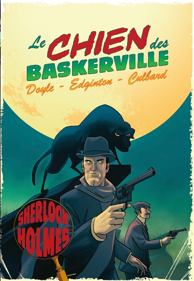 Sherlock Holmes. Le chien des Baskerville : une histoire illustrée de Sherlock Holmes