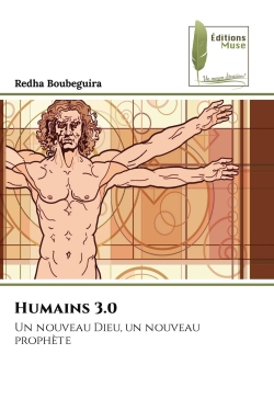 Humains 3.0 : Un nouveau Dieu, un nouveau prophète