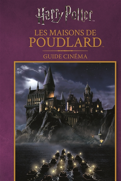 Harry Potter : les maisons de Poudlard : guide cinéma