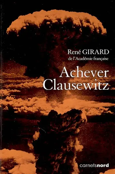 Achever Clausewitz : entretiens avec Benoît Chantre