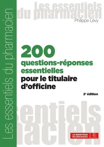 200 questions-réponses essentielles pour le titulaire d'officine