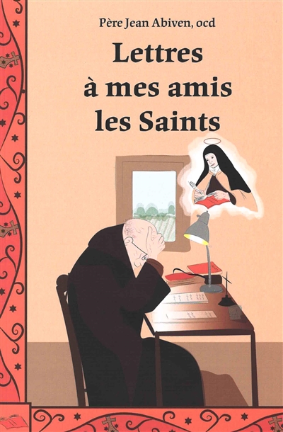 Lettres à mes amis les saints