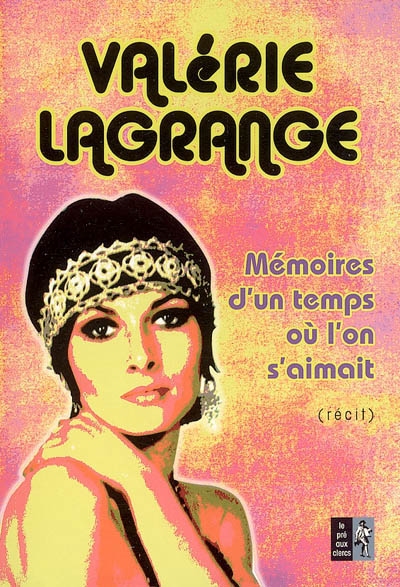Mémoires d'un temps où l'on s'aimait