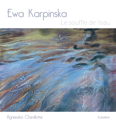 Ewa Karpinska : le souffle de l'eau