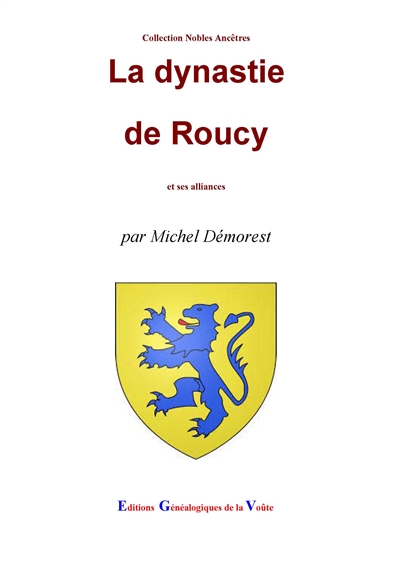 La dynastie de Roucy : et ses alliances