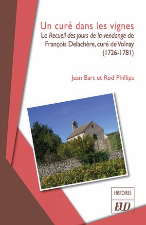 Un curé dans les vignes : le Recueil des jours de la vendange de François Delachère, curé de Volnay (1726-1781)