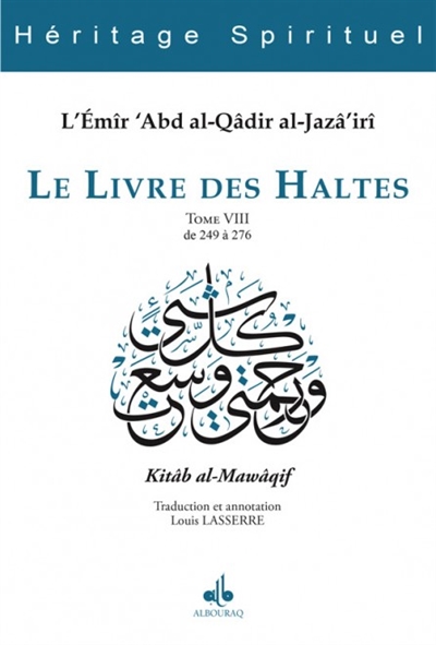 Le livre des haltes. Vol. 8. Haltes 249 à 276. Kitâb al-Mawâqif. Vol. 8. Haltes 249 à 276