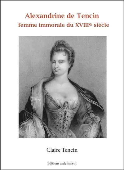 La Tencin : femme immorale du 18e siècle