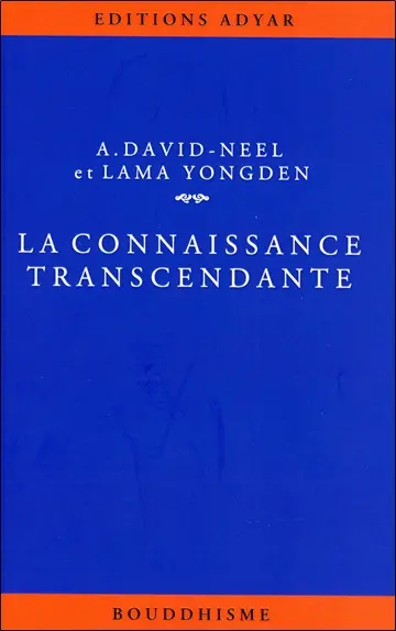 La connaissance transcendante : d'après le texte et les commentaires tibétains