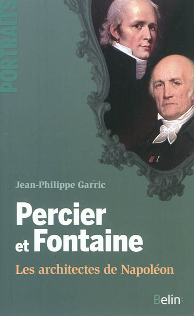 Percier et Fontaine : les architectes de Napoléon