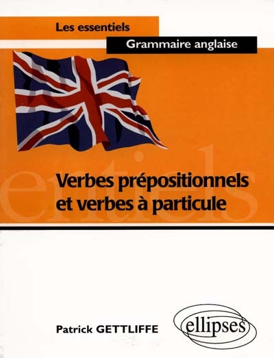 Verbes prépositionnels et verbes à particule