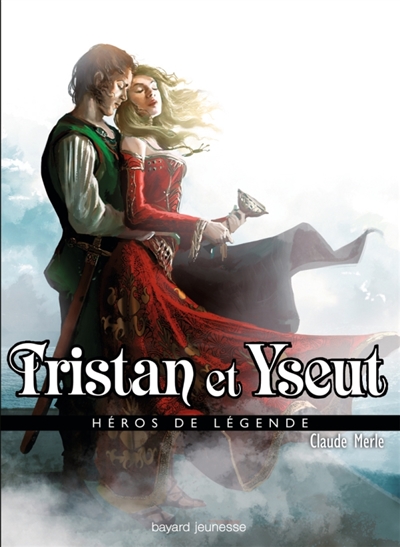Héros de légende. Vol. 5. Tristan et Yseut