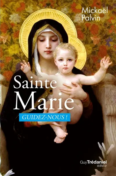 Sainte Marie, guidez-nous !