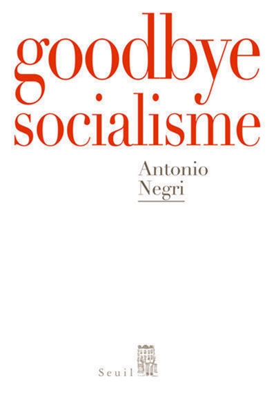 Goodbye mister socialism : entretiens