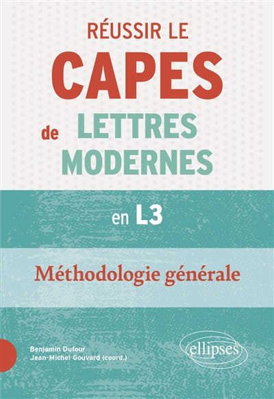 Réussir le Capes de lettres modernes, en L3 : méthodologie générale