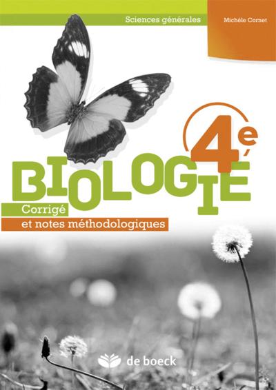 Biologie 4e : corrigés et notes méthodologiques : sciences générales