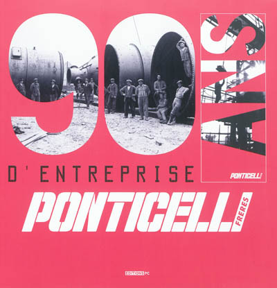 90 ans d'entreprise : Ponticelli frères