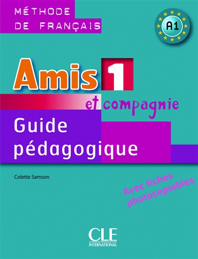Amis et compagnie 1 : guide pédagogique