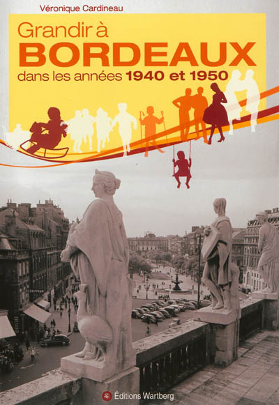 Grandir à Bordeaux dans les années 1940 et 1950