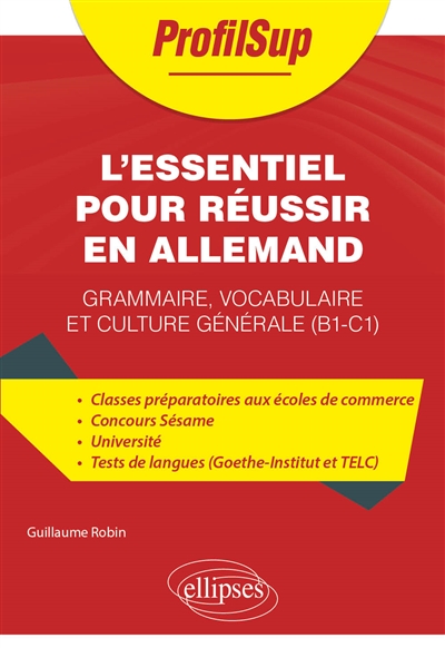 L'essentiel pour réussir en allemand : grammaire, vocabulaire et culture générale (B1-C1)