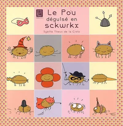 Le pou déguisé en sckwrkx