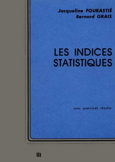 Les Indices statistiques : avec exercices résolus