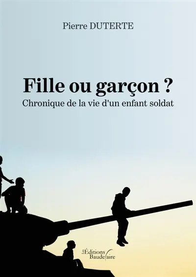 Fille ou garçon ? : Chronique de la vie d'un enfant soldat