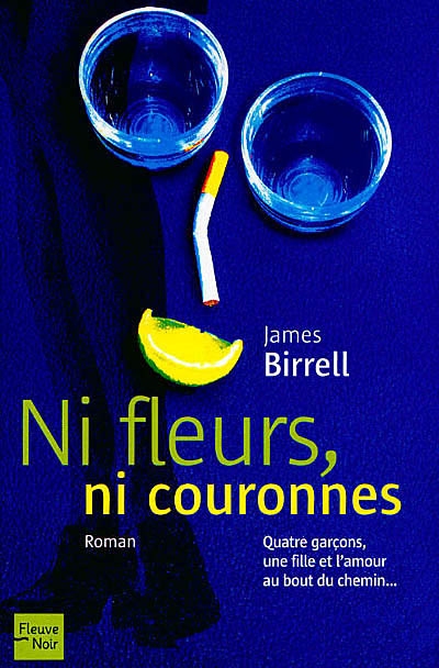 Ni fleurs, ni couronnes : quatre garçons, une fille et l'amour au bout du chemin...