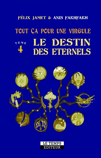 Tout ça pour une virgule. Vol. 4. Le destin des éternels