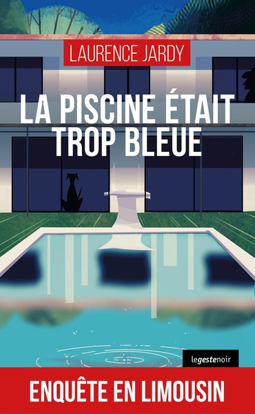 La piscine était trop bleue : enquête en Limousin